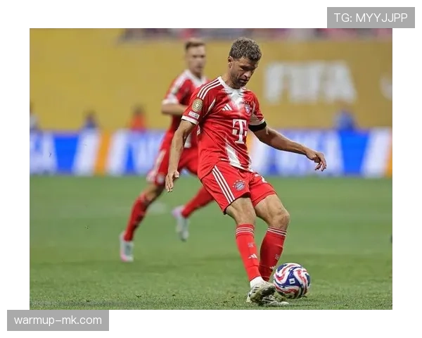 穆勒统治力持续攀升,强势引领比赛走势提振全队士气 穆勒统治力持续攀升,强势引领比赛走势提振全队士气