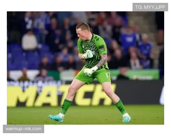 皮克福德状态持续攀升，助埃弗顿捍卫争冠希望